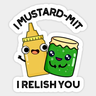 I Mustard-mit I Relish You Funny Condiment Pun Sticker